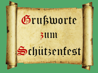 Grußworte zum Schützenfest